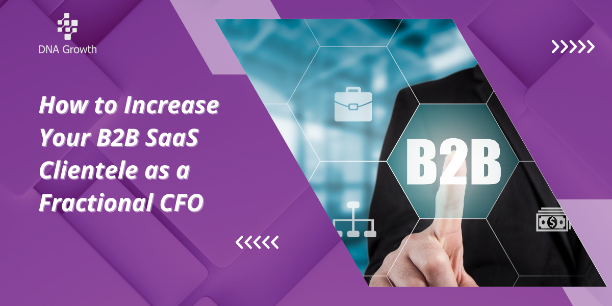 A Fractional CFO’s Guide to Increasing B2B Clients by 2x