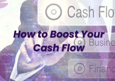 How to Boost Cash Flow: A Business’s Guide to Sustainable Growth